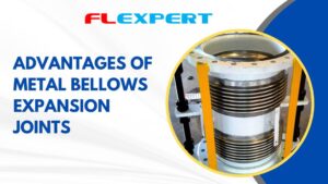 Advantages of Metal Bellows Expansion Joins