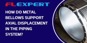 axial expansion bellows manufacturer